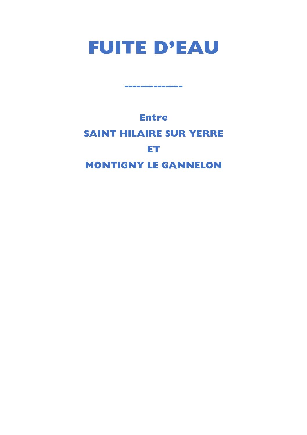 FUITE D&rsquo;EAU EN COURS – ENTRE SAINT HILAIRE SUR YERRE ET MONTIGNY LE GANNELON