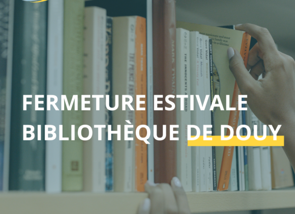 FERMETURE ESTIVALE | BIBLIOTHEQUE DOUY