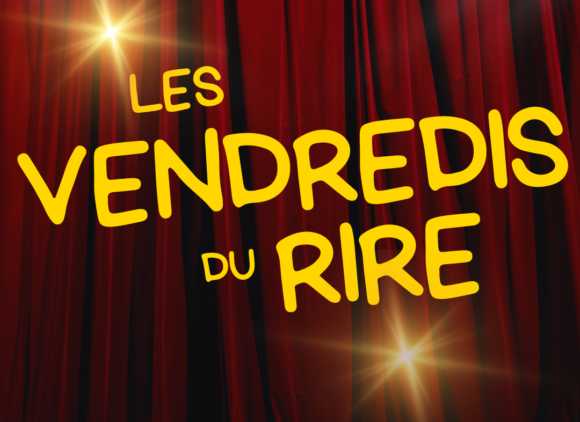 LES VENDREDIS DU RIRE : Une nouvelle saison d&rsquo;humour au Prieuré d&rsquo;Yron !